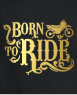 born to ride born to ride